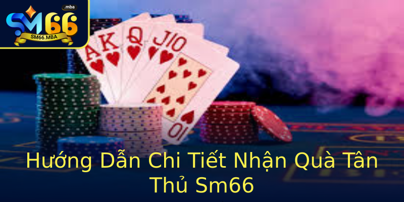 Hướng Dẫn Chi Tiết Nhận Quà Tân Thủ Sm66 Hướng Dẫn Chi Tiết Nhận Quà Tân Thủ Sm66