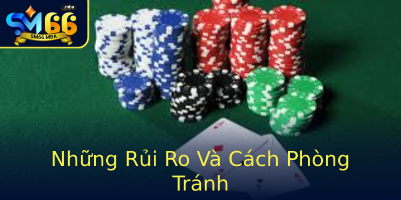 Những Rủi Ro Và Cách Phòng Tránh Những Rủi Ro Và Cách Phòng Tránh