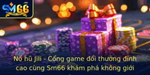 No Hu Jili Cong Game Oi Thuong Inh Cao Cung Sm66 Kham Pha Khong Gioi Han