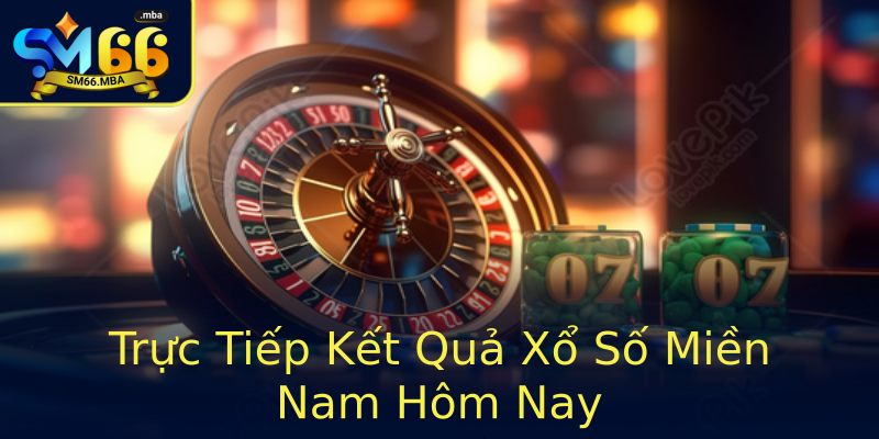 Trực Tiếp Kết Quả Xổ Số Miền Nam Hôm Nay Trực Tiếp Kết Quả Xổ Số Miền Nam Hôm Nay